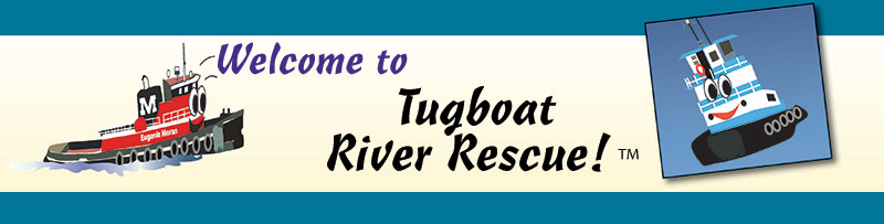 Welcome to Tugboat River Rescue'